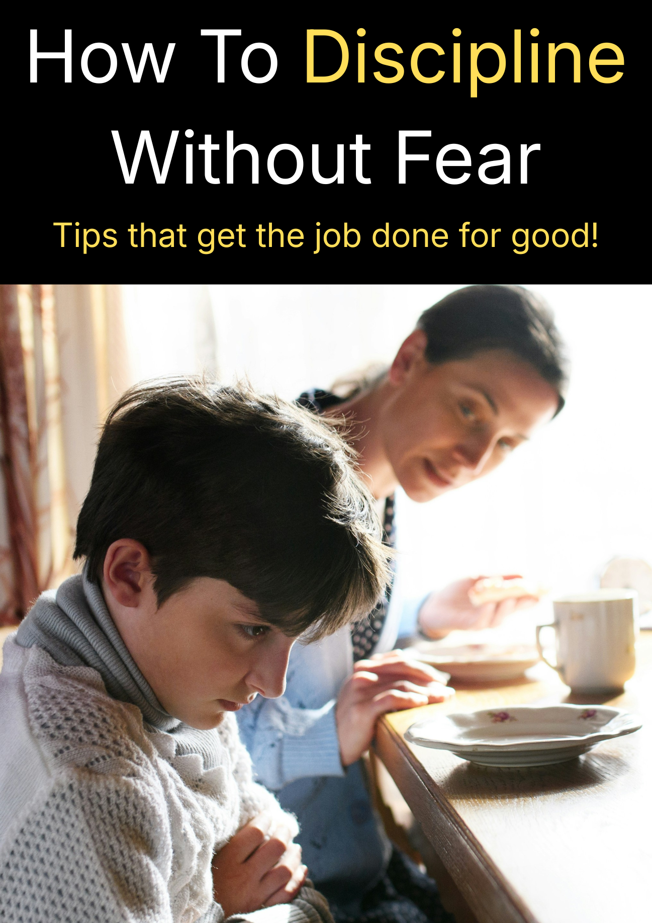 How To Discipline Your Child Without Fear