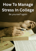 How To Manage Stress In College
